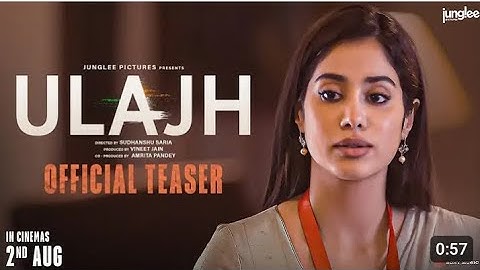Ulajh Official Teaser janhvi k.Gulshan D & Roshan M Sudhanshu Saria In Cinemas  2nd August