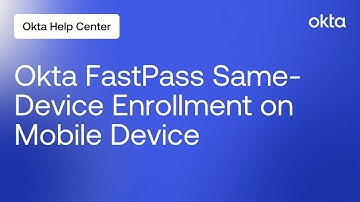 How to Enable Same Device Enrollment for Okta FastPass | Okta Support