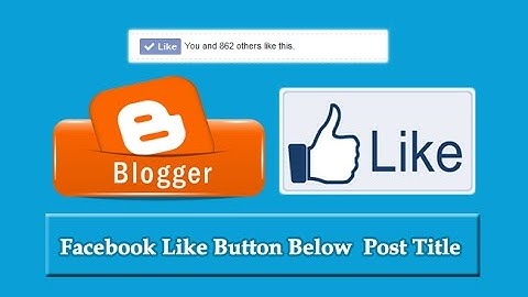 Add Facebook Like Button Below Every Post Title in Blogger Blogspot