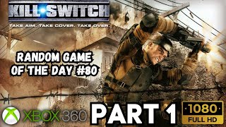 Kill Switch Gameplay Walkthrough Part 1 | Xbox 360 Xbox | RANDOM GAME OF THE DAY #80 (NO COMMENTARY)