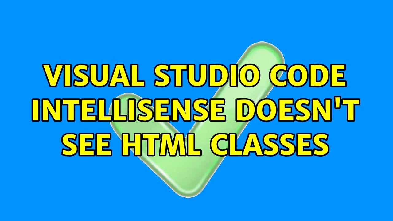 Visual studio code intellisense doesn't see html classes - YouTube