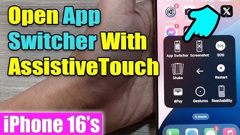 iPhone 16/16 Pro Max: How to Open App Switcher With AssistiveTouch