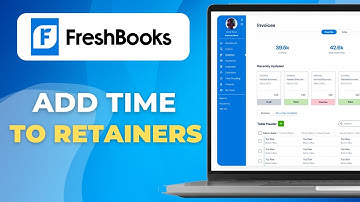 How to Add Time to Retainers in FreshBooks | Step by Steps