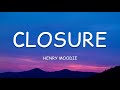 Henry moodie  closure lyrics