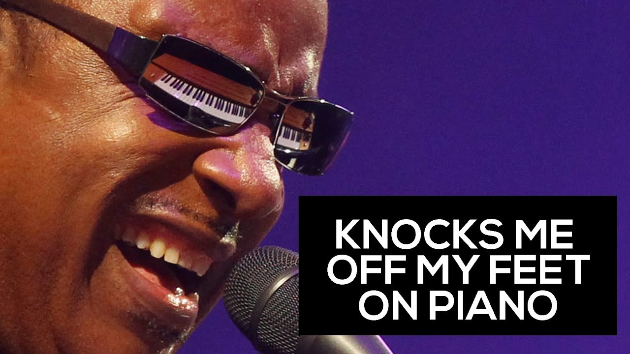 Stevie Wonder Knocks Me Off My Feet Piano - YouTube