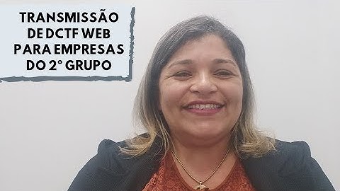 TRANSMISSÃO DE DCTF WEB PARA EMPRESAS DO 2º GRUPO | Profª Edilene Gaivota