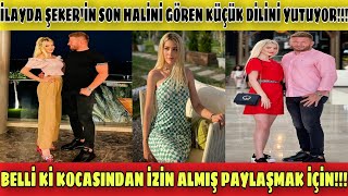 İLAYDA ŞEKER'İN SON HALİNİ GÖREN KÜÇÜK DİLİNİ YUTUYOR!!! BELLİ Kİ KOCASINDAN İZİN ALMIŞ...