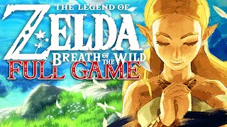 The Legend of Zelda: Breath of the Wild (Zelda's Ballad) - Full Game Walkthrough (HD)