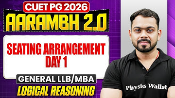 CUET PG 2026 General MBA & LLB | Seating Arrangement Day 1 | CUET PG Logical Reasoning | PW