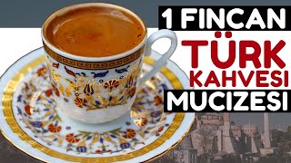 Günde 1 Fincan Türk Kahvesi İçmek Vücudunuza Bunları Yapıyor Türk Kahvesinin Faydaları Nelerdir?