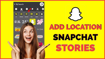 How To Add Location On Snapchat Story 2022? Edit Snapchat Story Location