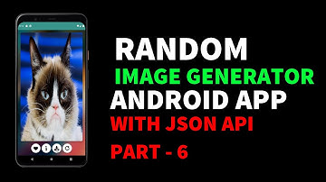 Random Image Generator Android App Using JSON API | Part - 6| Android Tutorials for Beginners 2021