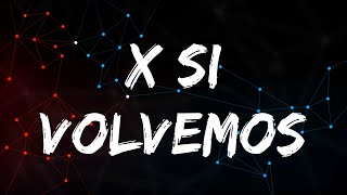 KAROL G, Romeo Santos - X SI VOLVEMOS (Letra/Lyrics)