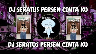 DJ SERATUS PERSEN CINTA KU X NINIX TITANIC MAMAN FVNDY STYLE