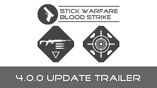 Stick Warfare: Blood Strike 4.0.0 Update Trailer