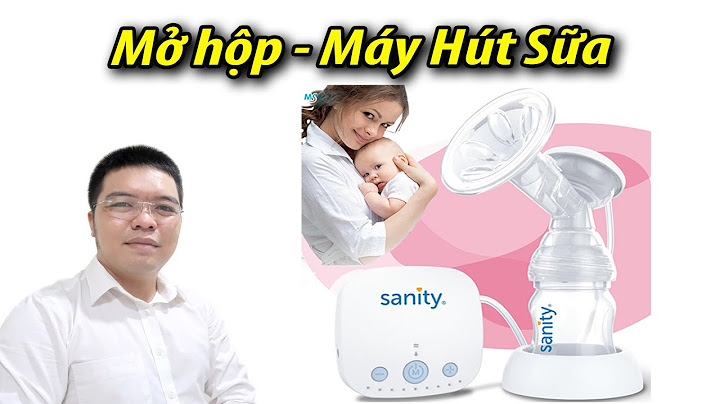 Review máy hút sữa sanity webtretho năm 2024