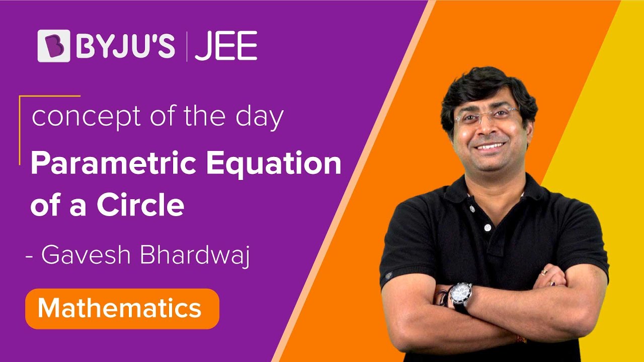 Parametric Equation of a Circle | MATHS Class 11/12 | JEE 2022/2023 ...