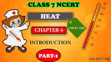 CLASS 7 SCIENCE CHAPTER 4 | HEAT | NCERT | Hot and Cold | Part-1 | Line by Line | temperature