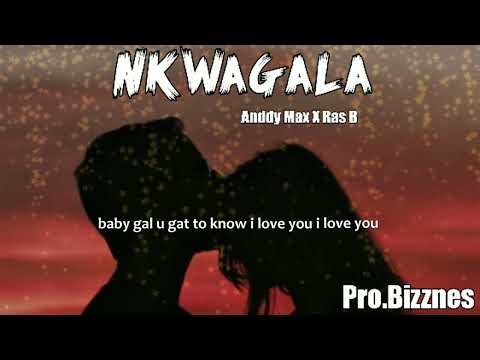 Ras B Nkwagala Feat Anddy Max Official Lyrics Video