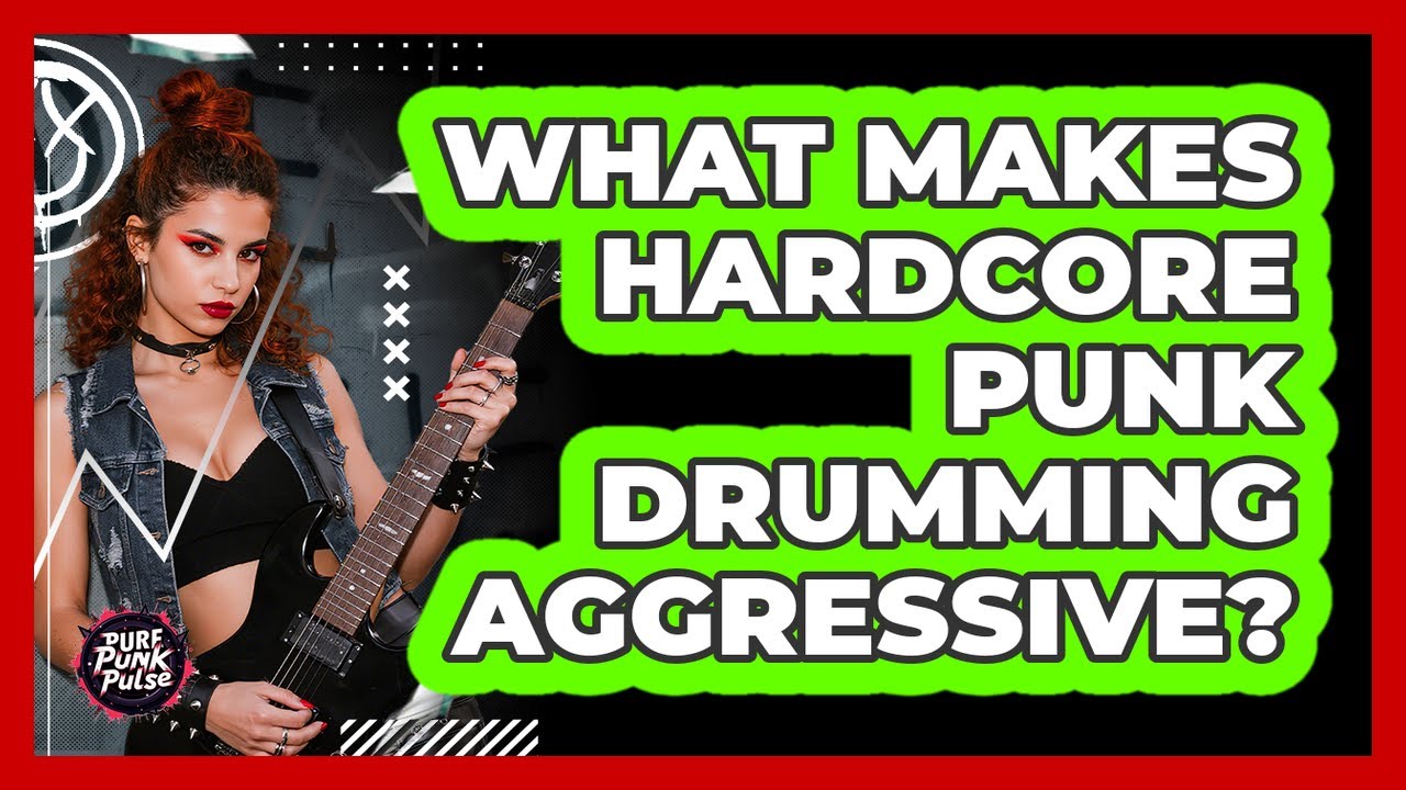 What Makes Hardcore Punk Drumming Aggressive?