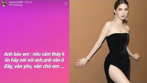 Bạn trai nhắn nhủ Ngọc Trinh hậu chia tay: “Anh vẫn ở đây, yêu và chờ em”