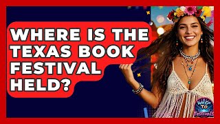 Where Is The Texas Book Festival Held? - We Go To Festivals