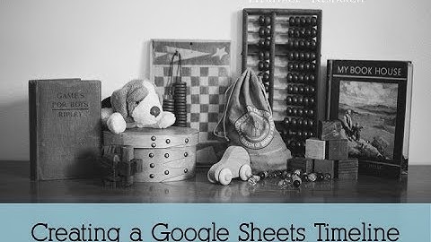 Creating an Google Sheets Timeline