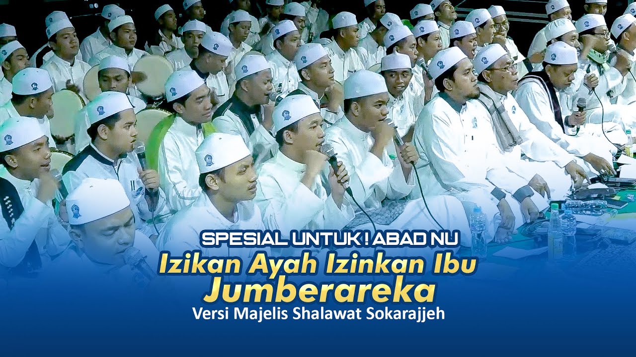 Spesial 1 ABAD NU, IZINKAN AYAH IZINKAN IBU \u0026 JUMBERAREKA Versi Majelis Shalawat Sokarajjeh