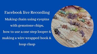 Making chain necklace, how to use a one step looper and making a wire wrapped hook and loop clasp