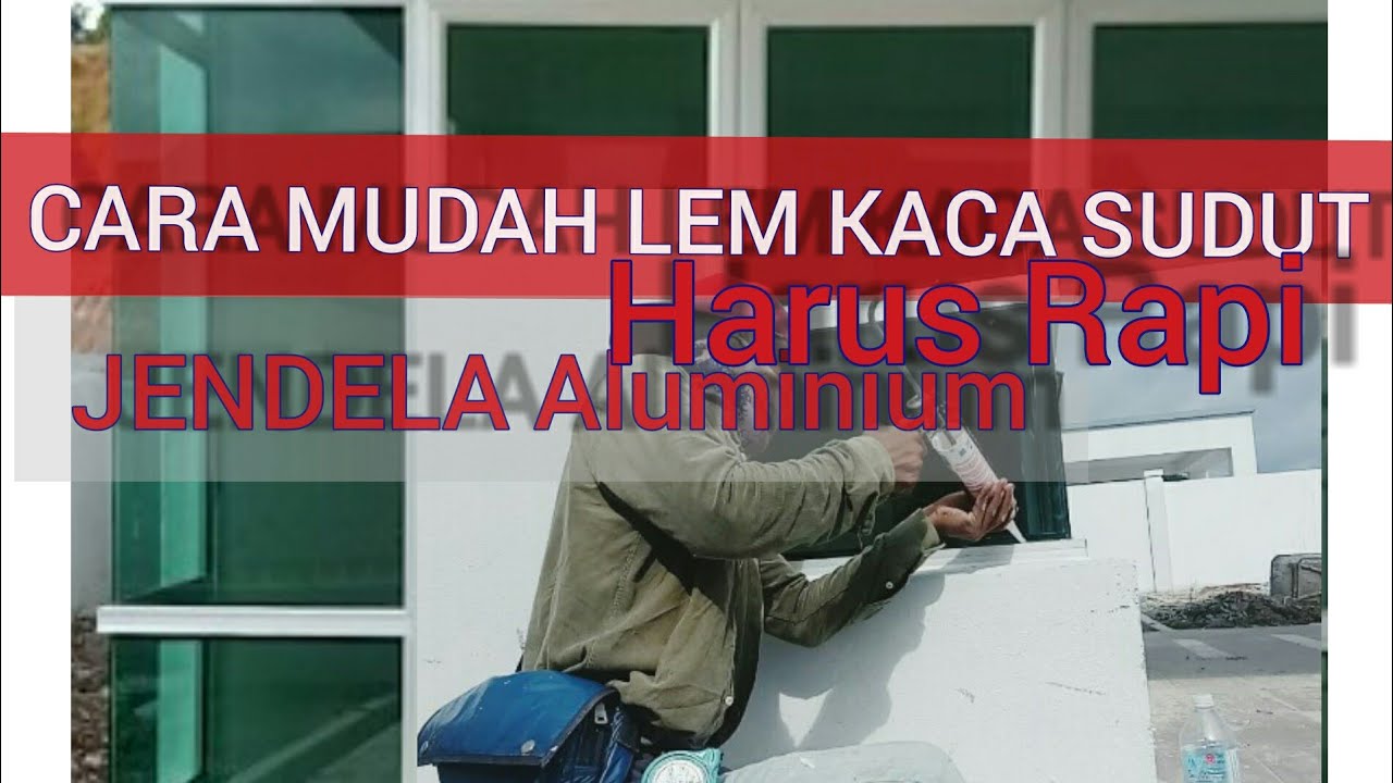 Cara Lem Silikon Kaca Sudut Siku  Jendela  Alumunium Dengan 