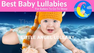 LITTLE ANGEL Lullaby for Babies To Go To Sleep To Help Baby Sleep From Best Baby Lullabies
