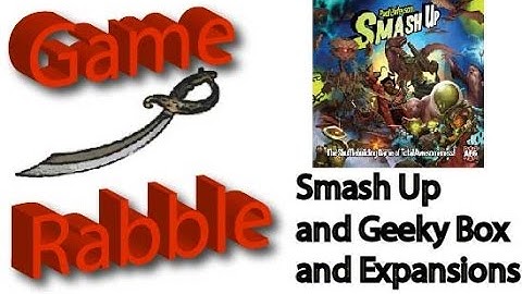 Smash Up with Geeky Box and Expansions
