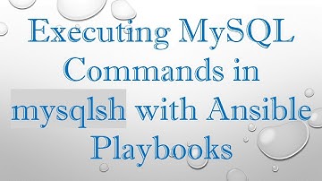 Executing MySQL Commands in mysqlsh with Ansible Playbooks