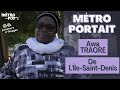 Ref:JTo-bgaOMZ4 M�troportrait - saison 1 n�6, awa traor� de l'ile-saint-denis