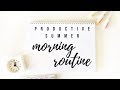 Productive summer morning routine - 2018 | studytee