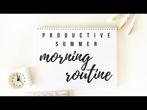 Productive summer morning routine - 2018 | studytee