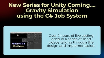 Announcing upcoming video series - making a gravity physics simulation using the C# Job System