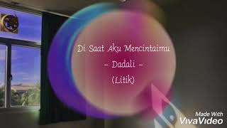 -Dadali- Di saat aku mencintaimu -Litik- (แปลไทย)