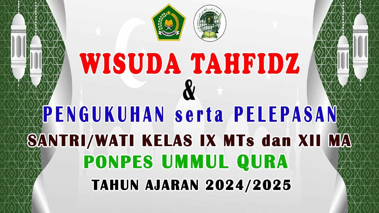Wisuda Tahfizh dan Pegukuhan serta Pelepasan Santri Kelas 9 MTs dan 12 MA Ummul Qura Amuntai