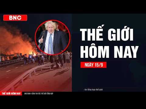 World News Today, September 15th: Former British Prime Minister in trouble at NATO border; Houthi...
