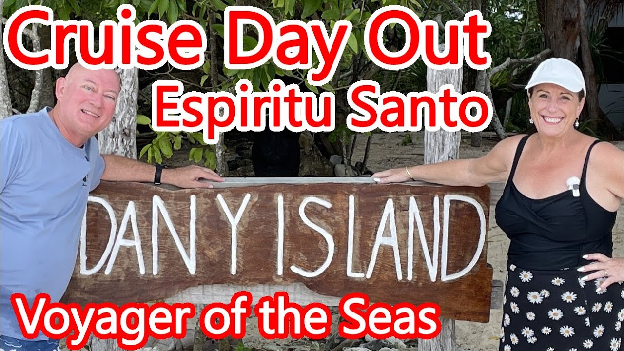 Royal Caribbean Voyager of the Seas Espiritu Santo Dany Island Cruise Day