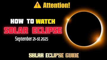 Solar Eclipse 2025 Guide | How to Watch Safely & Best Time