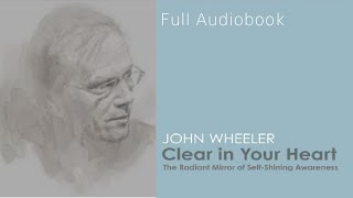Clear in your Heart.  By John Wheeler. Full Audiobook.