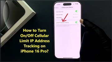 How to Turn On/Off Cellular Limit IP Address Tracking on iPhone 16 Pro?