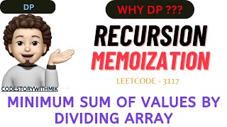 Minimum Sum of Values by Dividing Array | Recursion | Memoization | Leetcode 3117 | codestorywithMIK