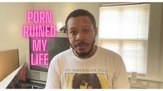 Did Porn Ruin My Life???