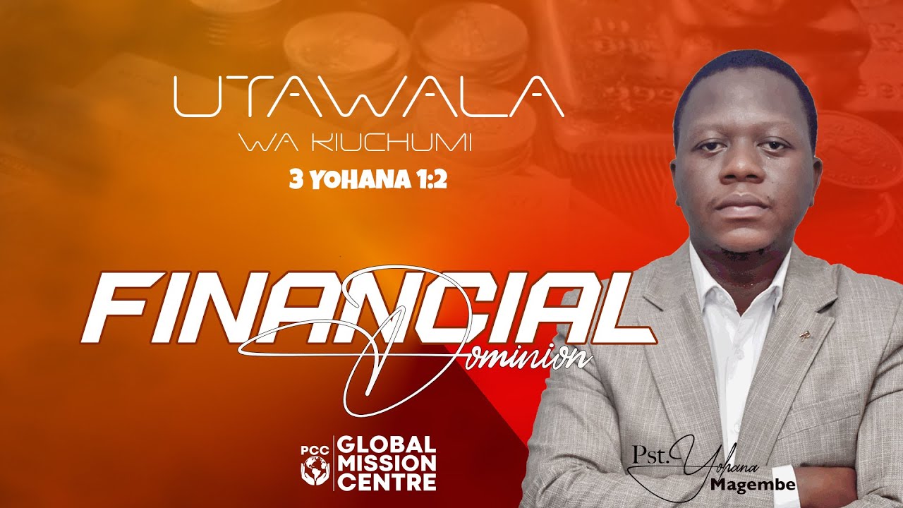 Pst. Yohana Magembe - KANUNI ZA KIMUNGU ZA KUFUNGUA MILANGO YA KIUCHUMI