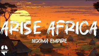Arise Africa - Ngoma Empire 