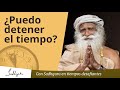 ¿Por qué el tiempo no se detiene para nadie? | Sadhguru