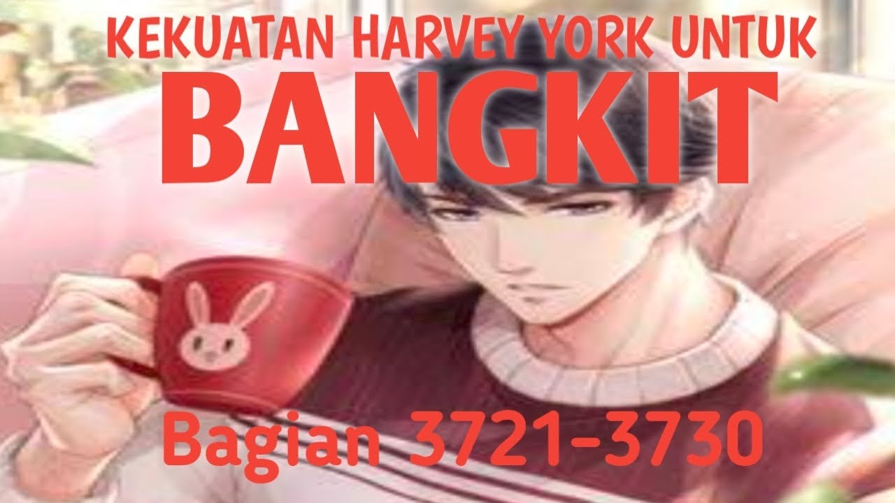 Kekuatan Harvey York Untuk Bangkit Bagian 3721-3730